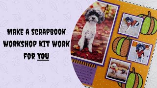 Make a scrapbook workshop kit work for YOU! [Pixels & PaperCrafts]