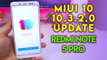 Download MIUI 10.3.2.0 Update For Redmi Note 5 Pro | New Security Patch