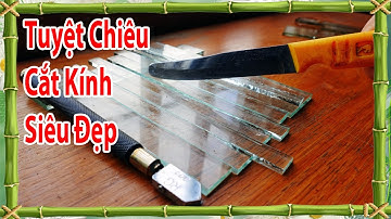 mẹo cắt kính đẹp và chuẩn như thợ chuyên nghiệp mà ai cũng làm được ngay, binh dien nang cat kinh