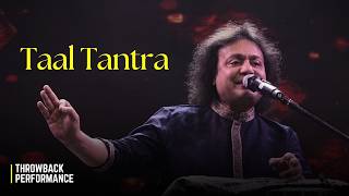 Taal Tantra Throwback Pandit Tanmoy Bose