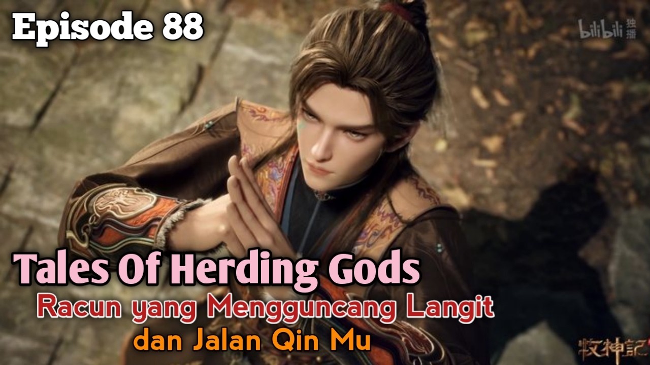 Tales Of Herding Gods Episode 88 Sub Indo || Racun Mengguncang Langit, Obat dan Jalan Qin Mu