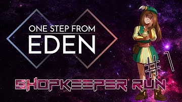 One Step From Eden - Shopkeeper Runs with Esty8nine - Episode 1