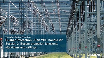 Busbar Protection   Session 2  Busbar protection functions, algorithms and settings