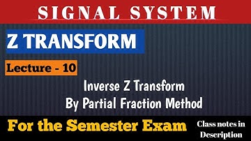 Inverse Z Transform using Partial Fraction method