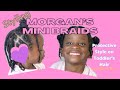 Styling Mini Braids on Toddler | Mommy &amp; Morgan