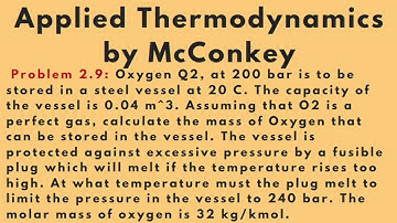 Calculate the mass and final temperature of oxygen [Problem 2.9] Applied Thermodynamics by McConkey