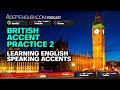 💬British Accent Practice 2: Learning English Speaking Accents🧡Ep 276