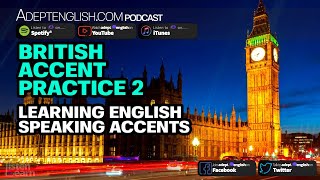 To speak english fluently with a british accent, you need lot of
listening practice. not just any old listening, will listen natural
english...