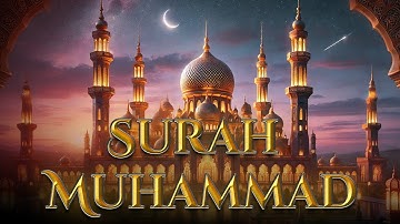 Surah Muhammad (سورة محمد) - A Powerful Reminder from the Quran🔹Sleep / Work / Drive / Relax / Study