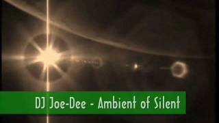 DJ Joe-Dee - Ambient of Silent