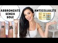 ABBRONZATI SENZA SOLE!! ANTICELLULITE E TANTI PRODOTTI TOP!!