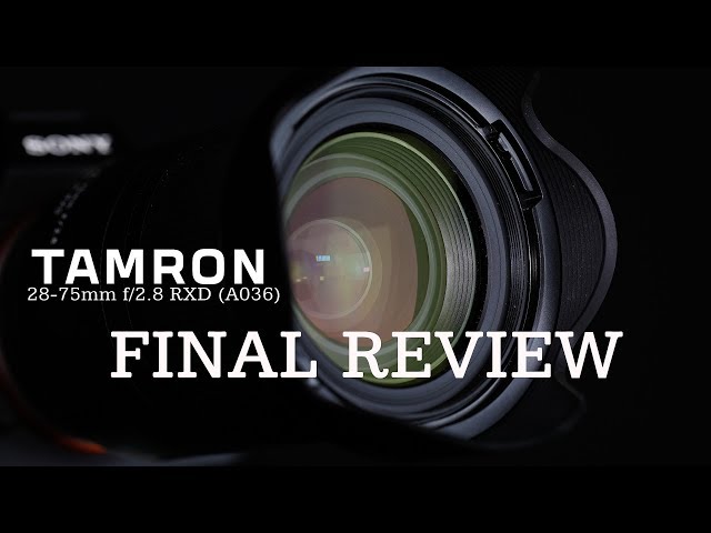 Tamron 28-75mm f/2.8 RXD (A036 - Sony): Final Review | 4K