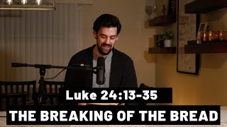 Jesus Makes Himself Known to Us in the Breaking of the Bread