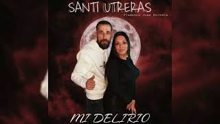 Santi Utrera - Mi Delirio "FT. Flamenco Juan Heredia"