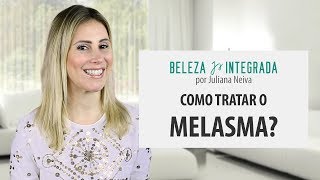 Como tratar o Melasma. Vamos falar sobre este assunto? | Juliana Neiva