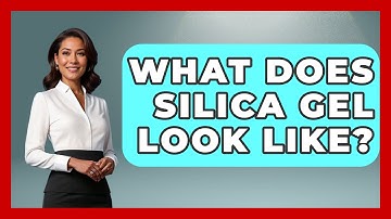 What Does Silica Gel Look Like? - Chemistry For Everyone