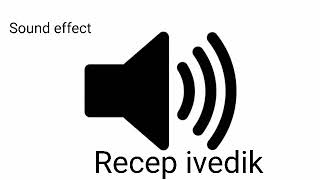 sound effect:pizzanında:recep ivedik