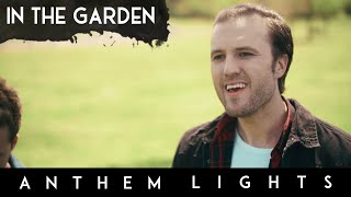 Video thumbnail of "In The Garden (Acapella) | Anthem Lights A Cappella Cover"