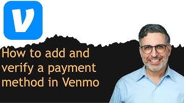 How to add and verify a payment method in Venmo