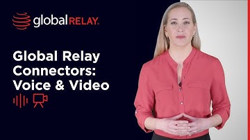 Global Relay Connectors for Voice & Video