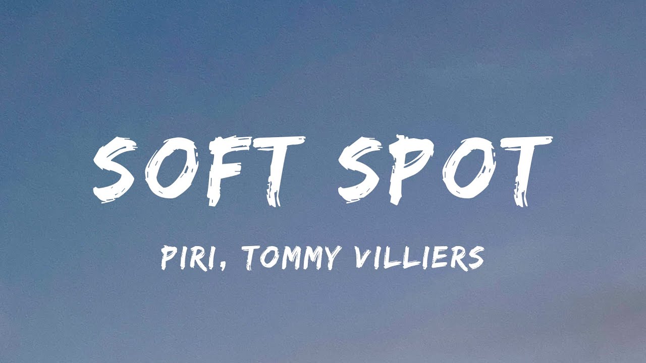 Piri Tommy Villiers Soft Spot Lyrics Eslabon Armado David piri-tommy-villiers-soft-spot-lyrics-eslabon-armado-david