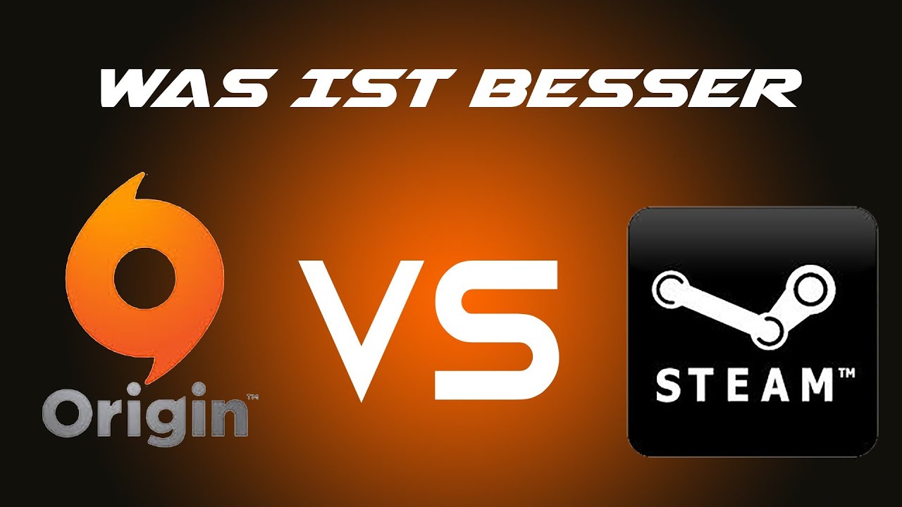 Origin VS Steam WAS IST BESSER YouTube
