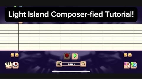 My Singing Monsters Light Island Composer-fied Tutorial!