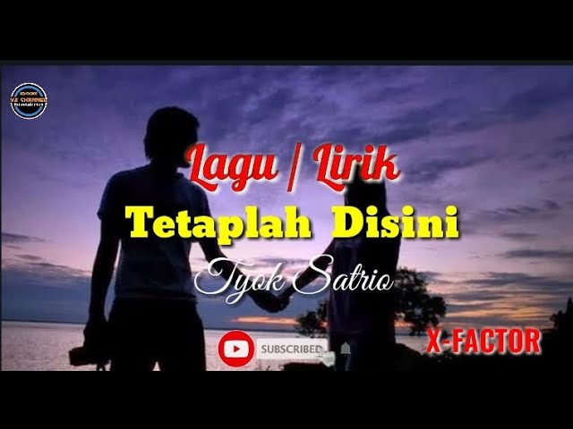 Lagu+Lirik || Tetaplah Disini - Tyok Satrio | X-Factor Indonesia class=