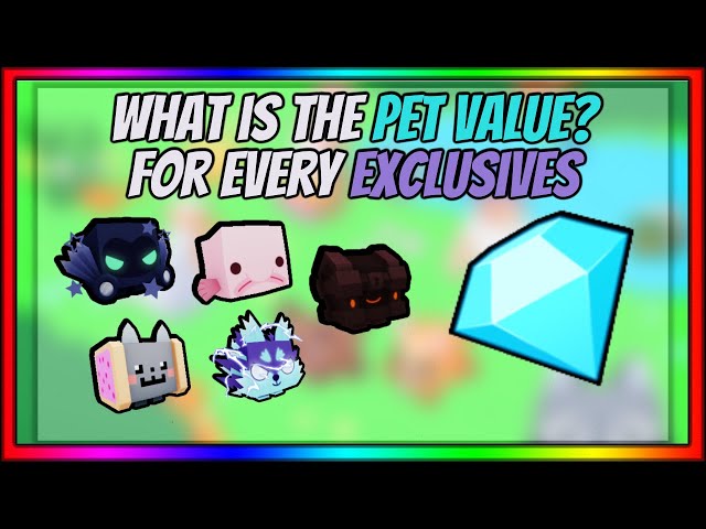 What is the Pet Value list for every Exclusive pet in Pet Simulator X (HOW  TO KNOW THEIR VALUE) 