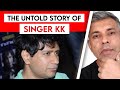 The Untold Story of KK | क्यों सबसे अलग थे Singer KK ?