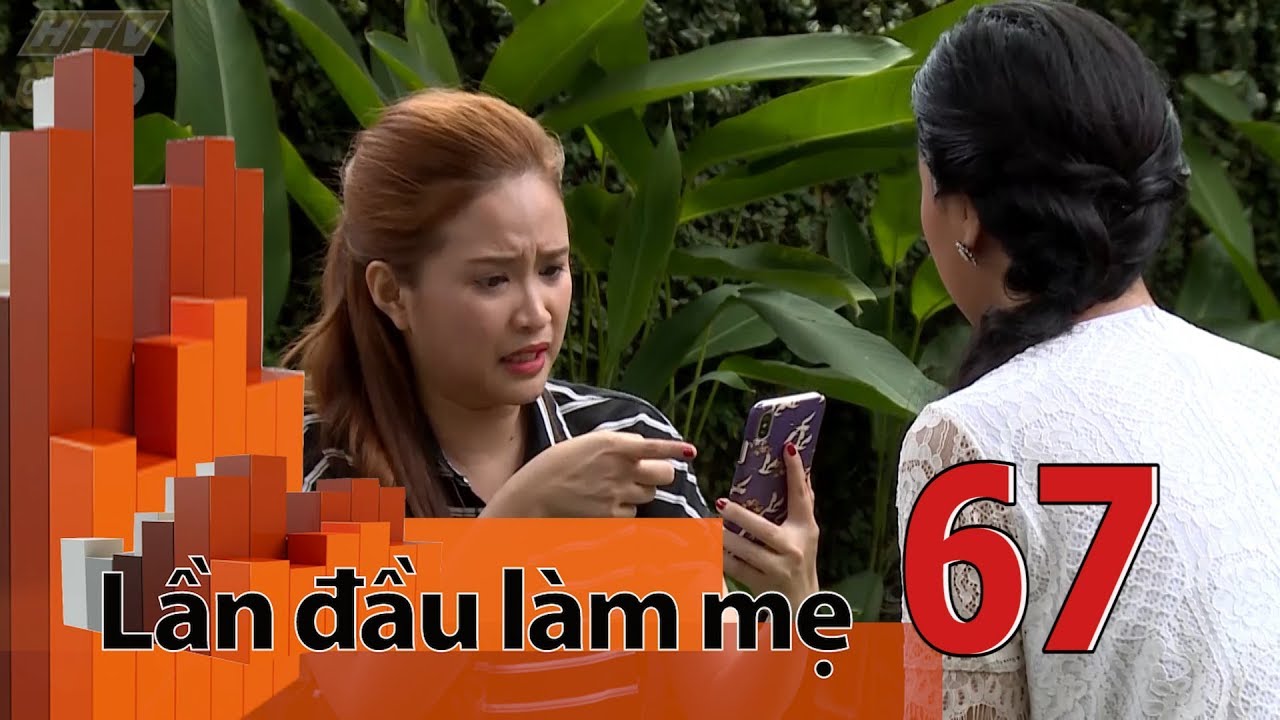 Lần đầu làm mẹ  Tập 67  #HTV LDLM