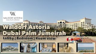 Waldorf Astoria Dubai Palm Jumeirah | Hotel Lobby | Bedroom | Room view @TravelLito