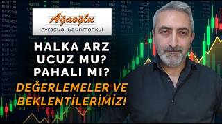 Avrasya Halka Arz Ucuz Mu? Pahalı Mı? Ben Ne Yapacağım Kaç Tavan Bekliyoruz