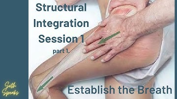 The 1st. Session of Structural Integration, Establish the Breath, Seth Davis, Massage, Rolfing,