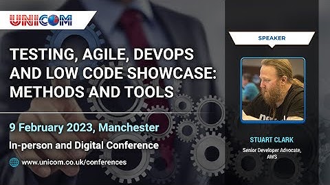 Stuart Clark speaking at Testing, Agile, DevOps and Low code Showcase: Methods and Tools; 9 Feb 23