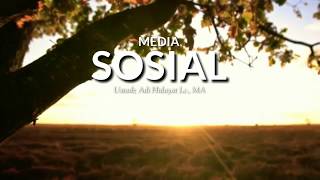 JADIKANLAH MEDIA SOSIAL LADANG PAHALA (Ustadz Adi Hidayat Lc., MA)