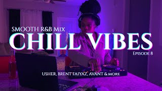 SMOOTH R&B MIX | USHER, BRENT FAIYAZ, AVANT & MORE | CHILL RELAXING VIBES | UNWIND WITH ME
