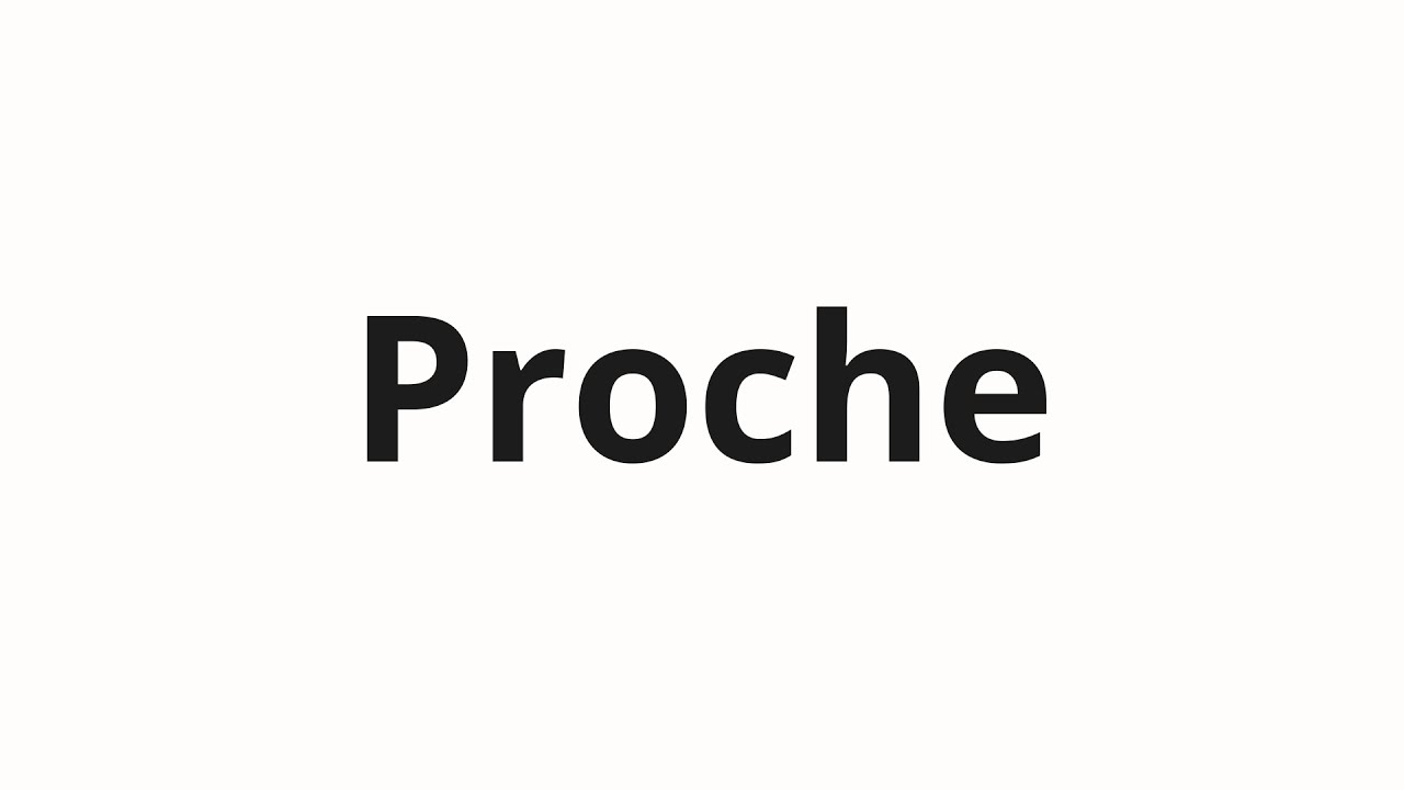how-to-pronounce-proche-youtube