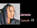 Jaruma Episode 15 Latest Hausa Novels May 01 2022 Jaruma Episode 15 Latest Hausa Novels May 01 2022