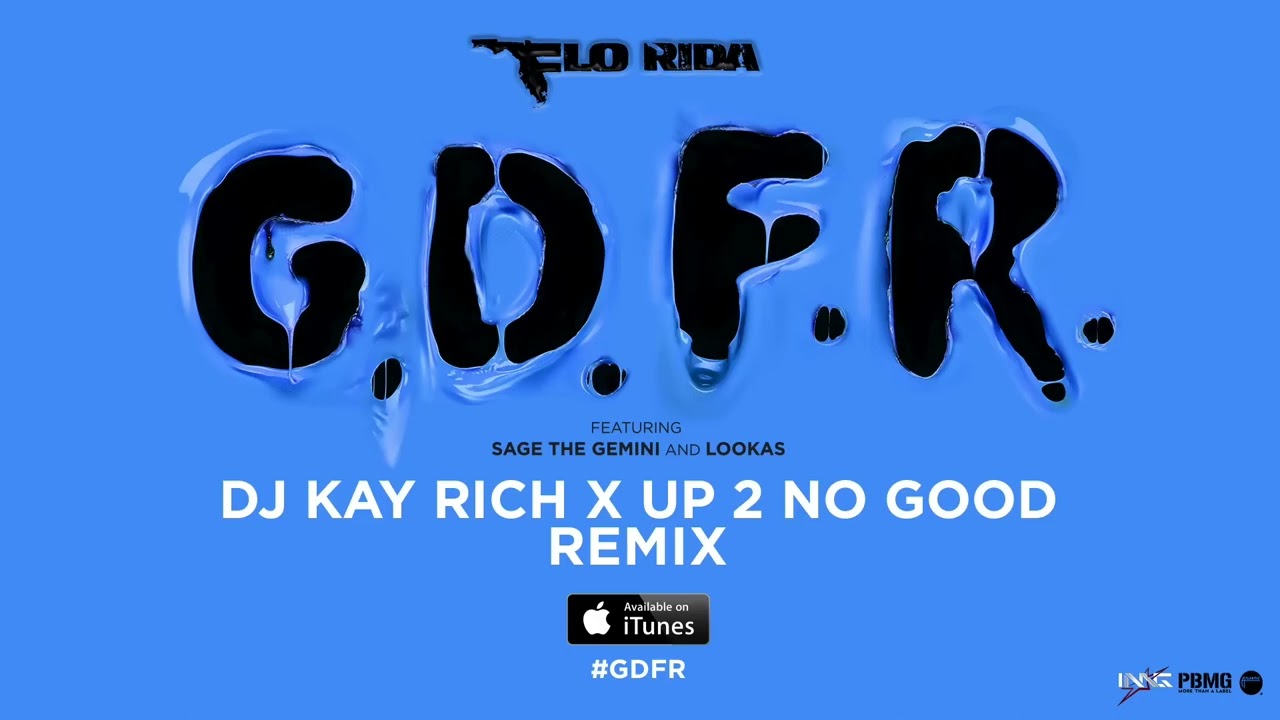 Flo Rida – GDFR (DJ Kay Rich x Up 2 No Good Remix) [Official Audio]