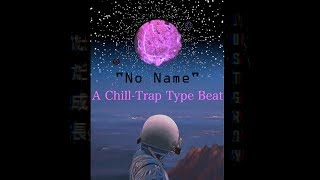 Free Chill-Trap Type Beat:【Ｎｏ　Ｎａｍｅ】ーヺぺ
