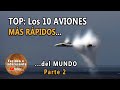 Top 10: Los AVIONES mas RÁPIDOS del mundo - Aviones Supersonicos. Parte 2