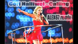 Geri Halliwel - Calling (Alex67 Remix)