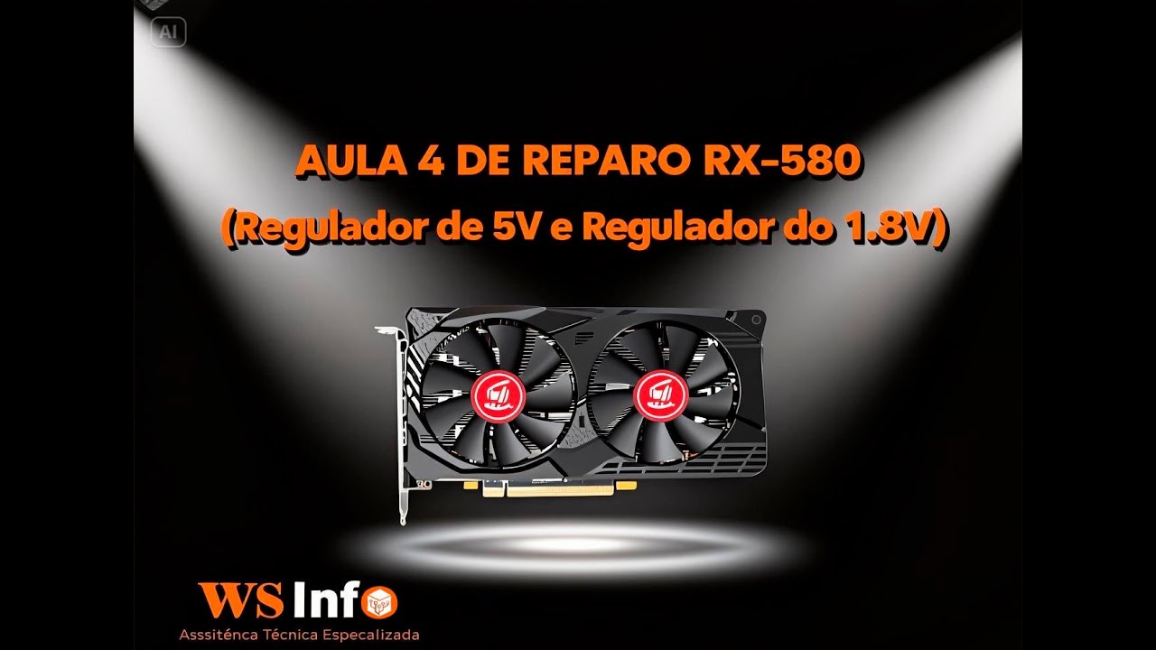 Aula 4 de Reparo das RX-580 (Regulador de 5v e Regulador de 1.8v)