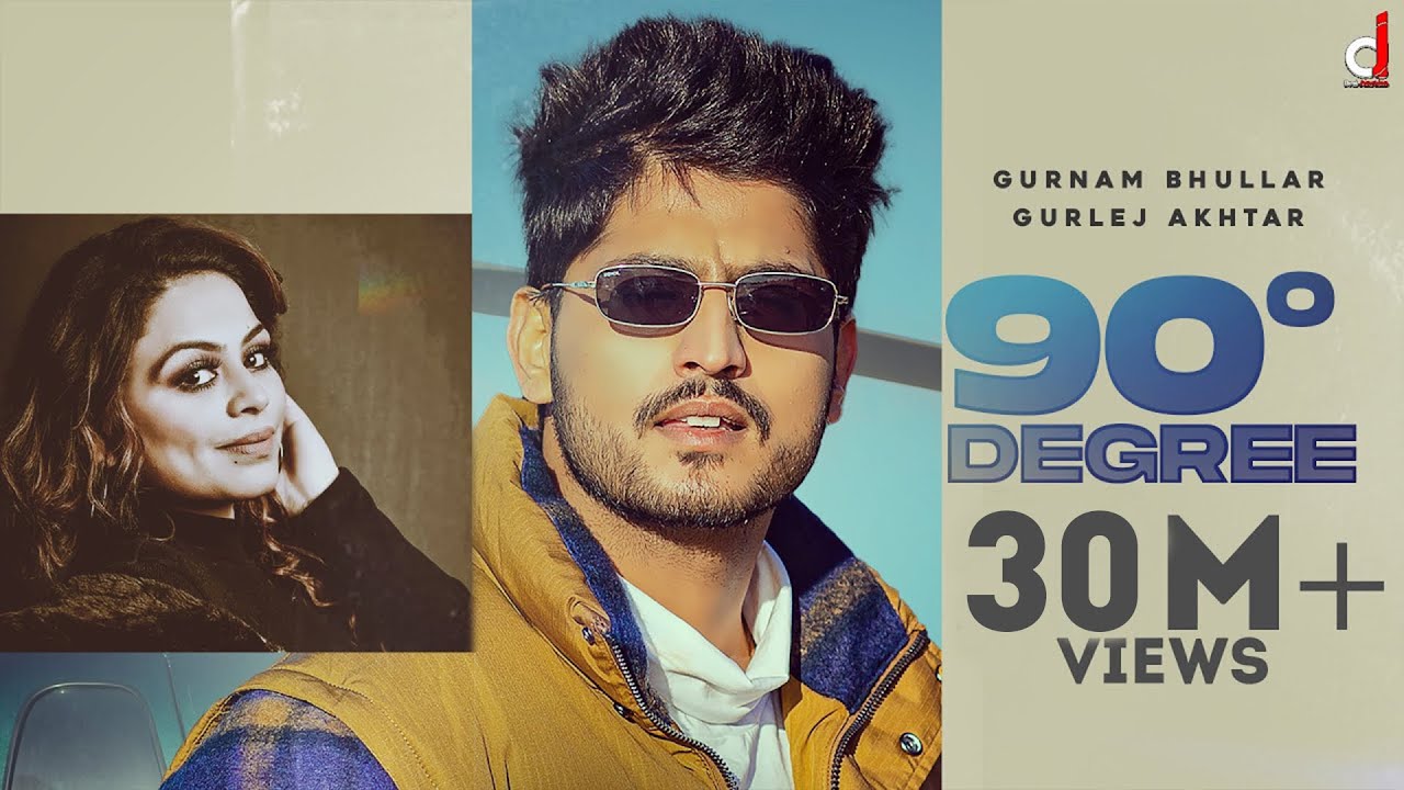 90 Degree Official Video Gurnam Bhullar  Gurlez Akhtar  Desi Crew  Kaptaan  New Punjabi Song