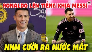 Ronaldo BẤT NGỜ LÊN TIẾNG Khịa Messi, Người Hâm Mộ Cười Ra Nước Mắt