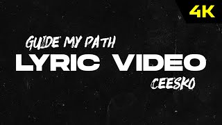 CEESKO - Guide My Path (4K Lyric Video) | GOOD RAP & HIP HOP 🔊