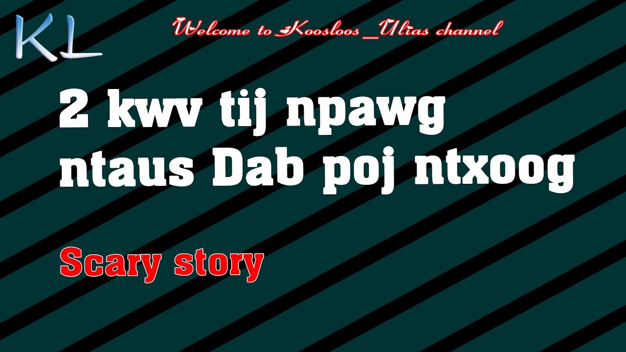 2 Kwv tij npawg ntaus Dab poj ntxoog 5/8/2021