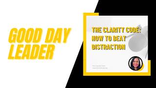 Celebrity The Clarity Code: How to Beat Distraction | S5 EP1 | Good Day Leader Podcast | Inspire To Hope Wealth