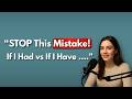 STOP This Mistake! If I Had vs If I Have – The Mistake That Reveals Your English Level |